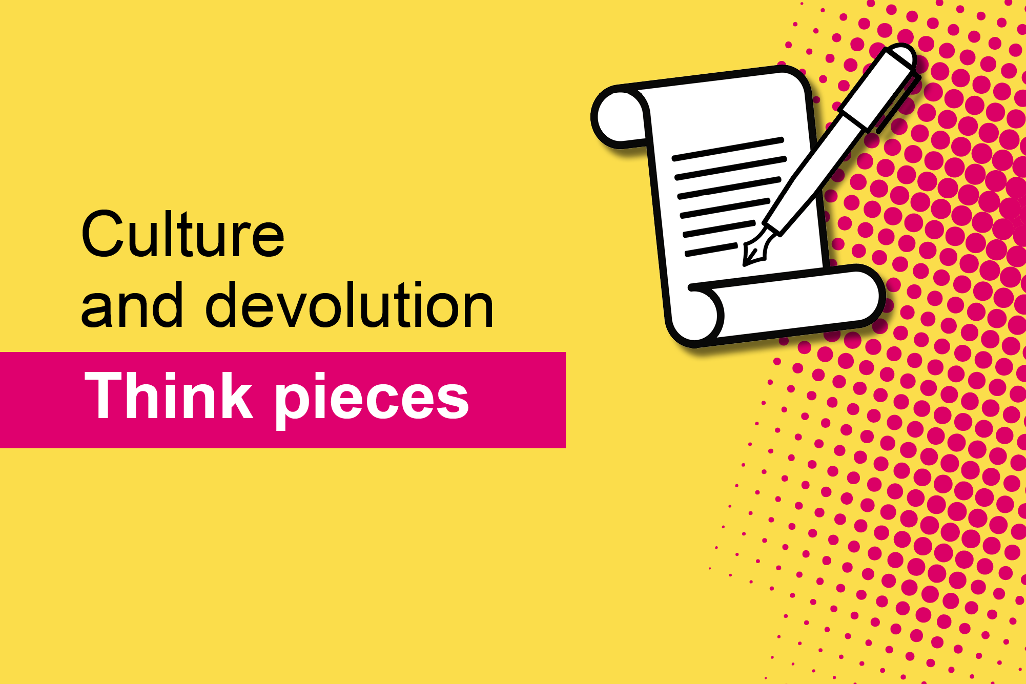 Decorative image with text: Culture and devolution think pieces