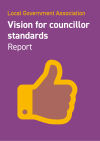 Local Government Association vision for councillor standards. Report.