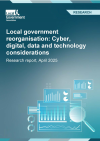Local government reorganisation: Cyber, digital, data and technology considerations Research report, April 2025