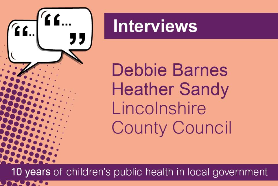 Interviews. Debbie Barnes and Heather Sandy Lincolnshire County Council.