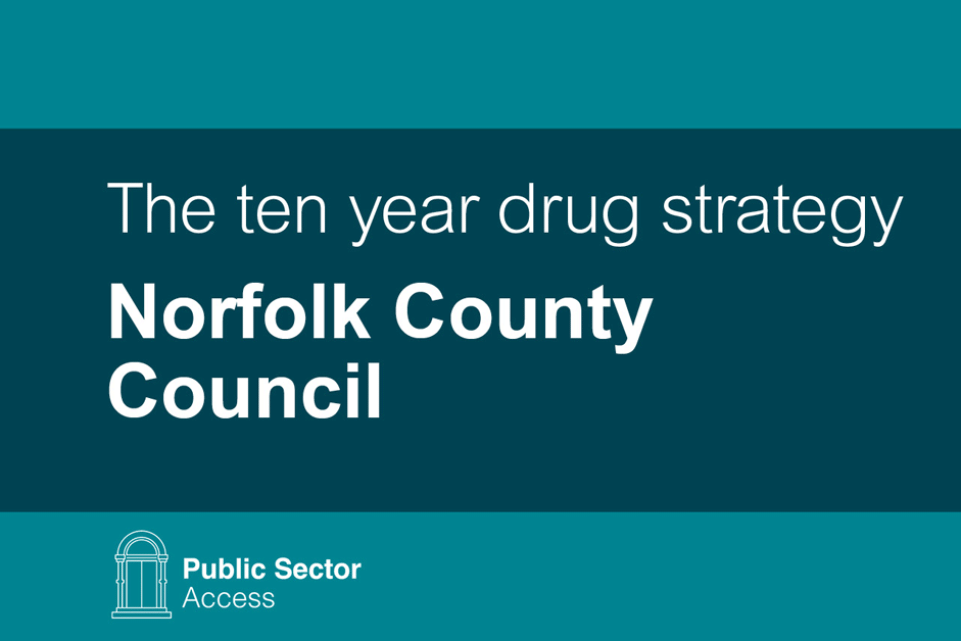 The ten year drug strategy: Norfolk County Council featur